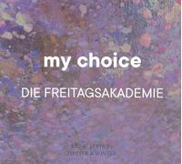 Die Freitagsakademie - My Choice: Die Freitagsakademie