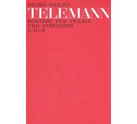 Georg Philipp Telemann-Konzert in A für Violine und Streicher-Vlsol, 2 Violins,