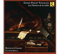 Georg Philipp Telemann - Les Plaisirs De La Table (Ricercar Consort, La Pastorella)