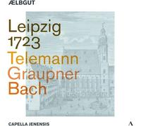 AELBGUT/CAPELLA JENENSIS - Leipzig 1723 - Telemann; Graupner; Bach
