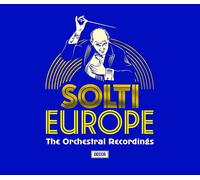 Sir Georg Solti - Solti - Europe: The Orchestral Recordings