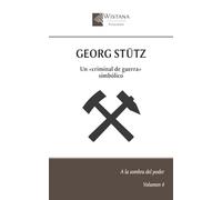 Georg Stütz: Un «criminal de guerra» simbólico (A la sombra del poder)
