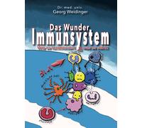 Georg Weidinger Das Wunder Immunsystem: Wie es funktioniert & was es (Hardback)