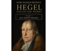 Georg Wilhelm Friedrich Hegel, Collected Works, Volume 4: Jena Critical Writings