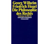 Georg Wilhelm Friedrich Hegel - Philosophie des Rechts