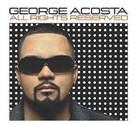 George Acosta - All Rights Reserved - New CD - V23z