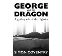 George and the Dragon: A grubby tale of the Eighties