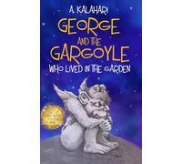 George and the Gargoyle who lived in the Garden: Volume 1