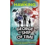 George and the Ship of Time (George's Secret Key to the Universe)