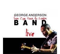 George Anderson Band From Cape Town to London Live (CD) Album