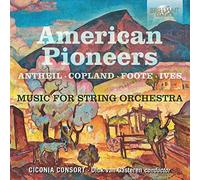 Ciconia Consort; Dick van Gasteren - American Pioneers: Music for String Orchestra