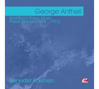 GEORGE ANTHEIL - Antheil: Bad Boy's Piano Music - Piano Pieces (1919 -1932) tally