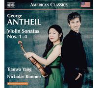 Tianwa Yang; Nicholas Rimmer - George Antheil: Violin Sonatas Nos. 1-4