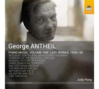 George Antheil: Piano Music: Late Works 1939-55