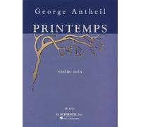 [(George Antheil - Printemps: Violin Solo)] [Author: George Antheil] published on (August, 2004)