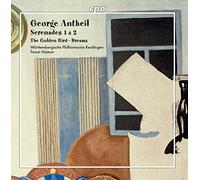 George Antheil: Seranades 1 & 2, The Golden Bird, Dreams