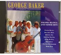 GEORGE BAKER SELECTION - PALOMA BLANCA AND OTHER HITS