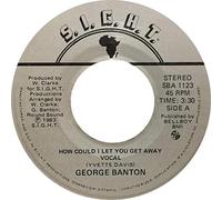 George Banton - How Could I Let You Get Away-7" 45
