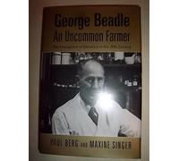 George Beadle, an Uncommon Farmer: The Emergence of Genetics in the 20th Century (New England Monographs in Geography)