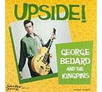 George Bedard & Kingpins - Upside!