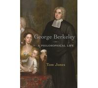 George Berkeley : A Philosophical Life