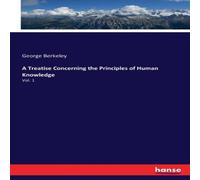 George Berkeley A Treatise Concerning the Principles of Human Knowledge:Vol. 1 George Berkeley Multicolor