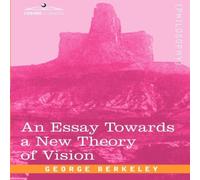 George Berkeley An Essay Towards a New Theory of Vision Paperback Book George Berkeley Multicolor