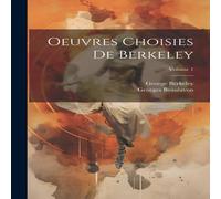 George Berkeley Oeuvres Choisies De Berkeley; Volume 1 Paperback Book George Berkeley Multicolor