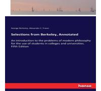George Berkeley Selections from Berkeley, Annotated:An introduction to the George Berkeley Multicolor