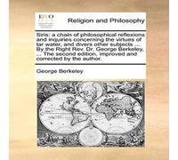 George Berkeley Siris: a chain of philosophical reflexions & inquiries George Berkeley Multicolor