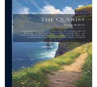 George Berkeley The Querist: Containing Several Queries, Proposed to the George Berkeley Multicolor