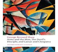 George Bernard Shaw Arms & the Man, The Devil's Disciple, & Caesar & Cleopatra George Bernard Shaw Multicolor