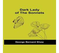 George Bernard Shaw Dark Lady Of The Sonnets Paperback Book George Bernard Shaw Multicolor