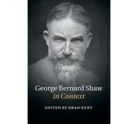 George Bernard Shaw in Context – Literature in Context