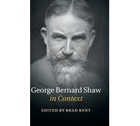 George Bernard Shaw in Context – Literature in Context