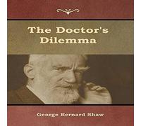 George Bernard Shaw The Doctor's Dilemma Hardcover Book George Bernard Shaw Multicolor