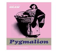 George Bernard Shaw The Pygmalion (Complete Illustrated Edition): In Mary's Reign George Bernard Shaw Multicolor