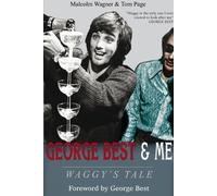 George Best & Me: Waggy's Tale: GEORGE by the Man Who Knew Him BEST