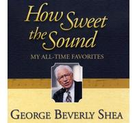 George Beverly Shea - How Sweet the Sound: My All-Time Favorites [New CD]