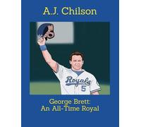 George Brett: An All-Time Royal