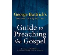 George Buttrick's Guide to Preaching the Gospel