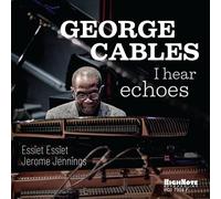 George Cables – I Hear Echoes – CD – US Import – Zyx Music (2025)