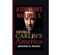 George Carlin’s America: A Comedian’s War on B.S.