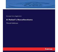 George Cary Eggleston A Rebel's Recollections:Third Edition Paperback Book George Cary Eggleston Multicolor