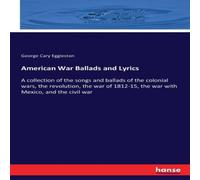 George Cary Eggleston American War Ballads & Lyrics:A collection of the songs and George Cary Eggleston Multicolor