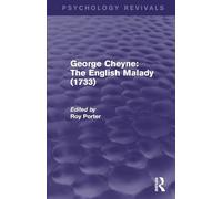 George Cheyne: The English Malady (1733) (Psychology Revivals)