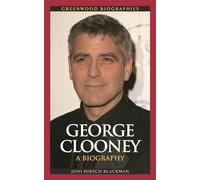 George Clooney: A Biography (Greenwood Biographies)