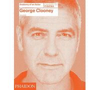 George Clooney: Anatomy of an Actor