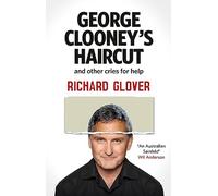 George Clooney's Haircut and Other Cries for Help
