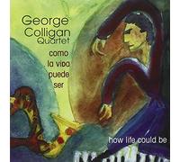 George Colligan - Como La Vida Puede Ser